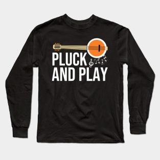 Banjo Pluck And Play Long Sleeve T-Shirt